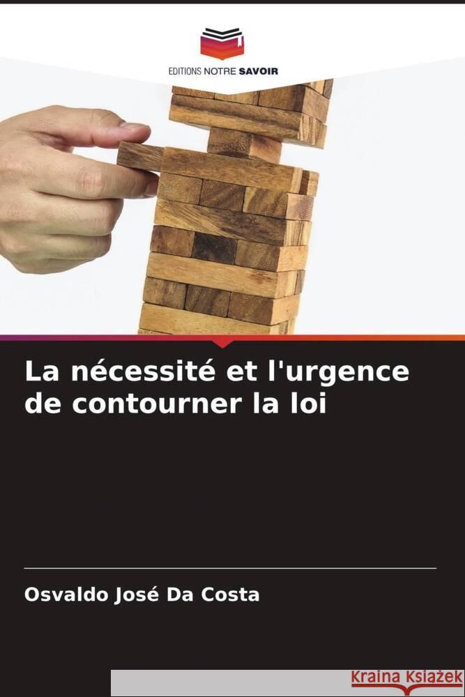 La nécessité et l'urgence de contourner la loi Da Costa, Osvaldo José 9786206368021 Editions Notre Savoir - książka