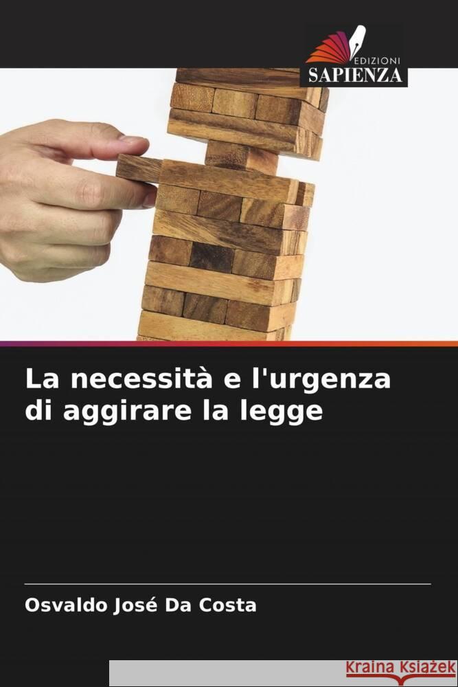 La necessità e l'urgenza di aggirare la legge Da Costa, Osvaldo José 9786206368045 Edizioni Sapienza - książka