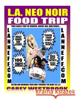 L.A. Neo Noir Food Trip Carey Westbrook 9781729727362 Createspace Independent Publishing Platform - książka