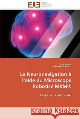 La Neuronavigation À L Aide Du Microscope Robotisé Mkm(r) Collectif 9783841787019 Editions Universitaires Europeennes - książka