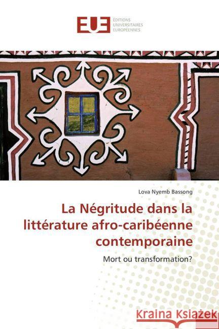 La Négritude dans la littérature afro-caribéenne contemporaine : Mort ou transformation? Nyemb Bassong, Lova 9783639505122 Éditions universitaires européennes - książka