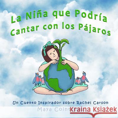 La Niña Que Podría Cantar Con Los Pájaros - Un Cuento Inspirador Sobre Rachel Carson Cointreau, Maya 9781944396497 Earth Lodge - książka
