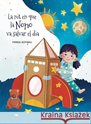 La nit en què la Nono va salvar el dia Mireia Gombau 9788412415537 Mireia Gombau - książka