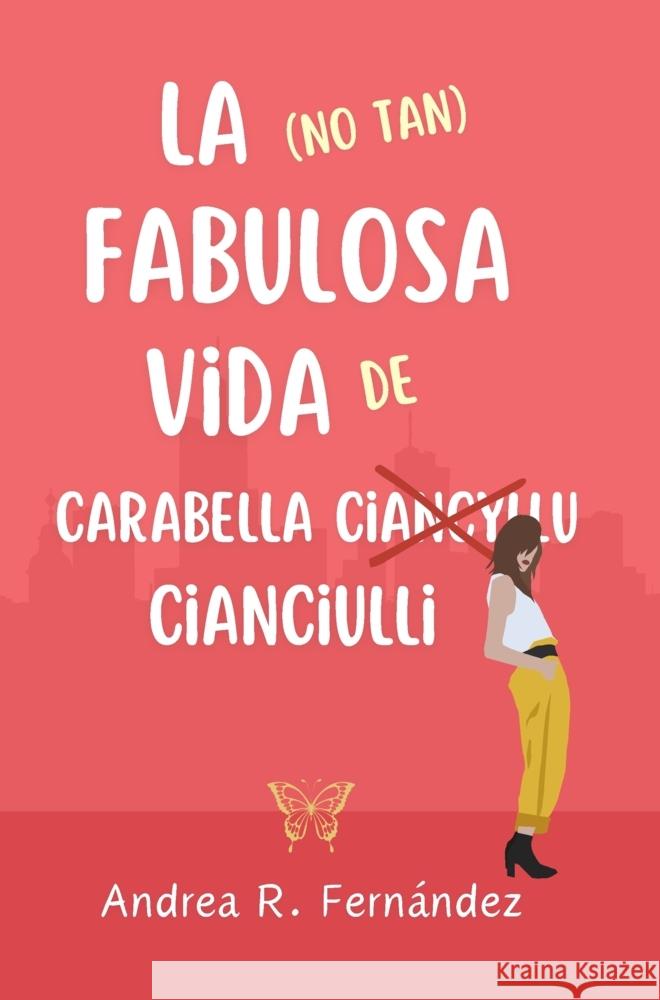 La (no tan) fabulosa vida de Carabella Cianciulli R. Fernández, Andrea 9789403809151 R&R Ediciones - książka