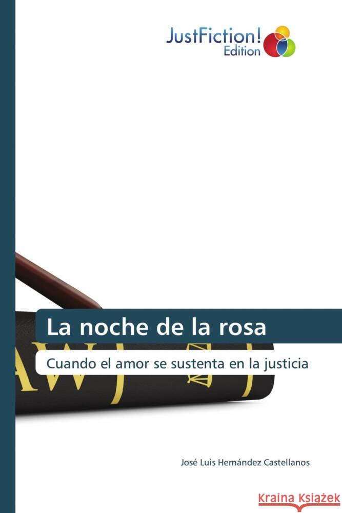 La noche de la rosa Hernández Castellanos, José Luis 9786206748052 JustFiction Edition - książka