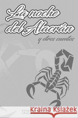 La noche del alacrán y otros cuentos Giordano, Luis Elias 9781975690595 Createspace Independent Publishing Platform - książka