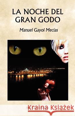 La noche del Gran Godo Mecias, Manuel Gayol 9781475218206 Createspace - książka