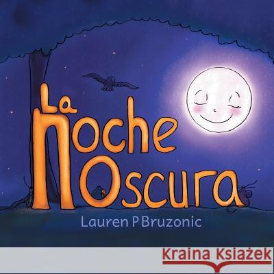 La Noche Oscura Lauren Bruzonic 9781499018387 Xlibris Corporation - książka