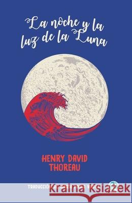 La noche y la luz de la Lunav Henry David Thoreau 9789874086952 Godot Editores - książka