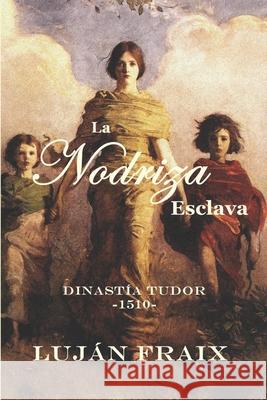 La nodriza esclava Fraix, Luján 9781980350248 Independently Published - książka