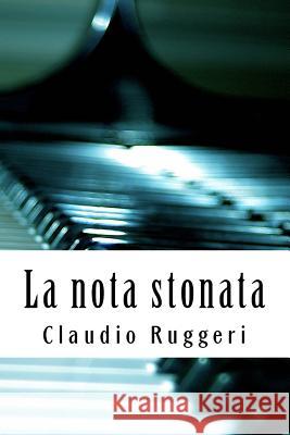 La Nota Stonata Claudio Ruggeri 9781491044759 Createspace - książka