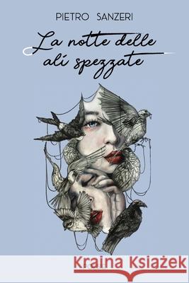 La notte delle ali spezzate Tatiana Sabina Meloni, Pietro Sanzeri 9798324474416 Independently Published - książka