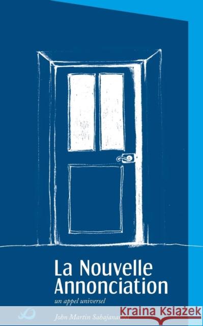 La Nouvelle Annonciation (Un Appel Universel) John Martin Sahajananda Eric Callcut  9791091859066 Luc Editions - książka