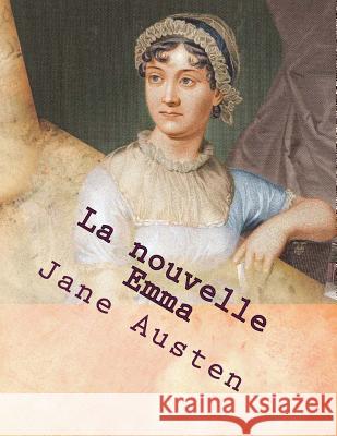 La nouvelle Emma: Ou les caracteres anglais du siecle De Montolieu, Isabelle 9781496007728 Createspace - książka
