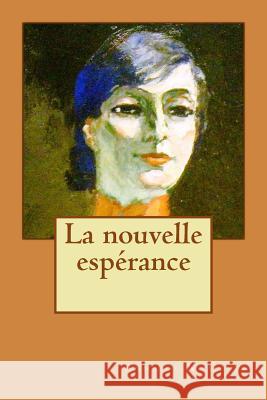 La nouvelle esperance De Noailles, Anna 9781517502775 Createspace - książka