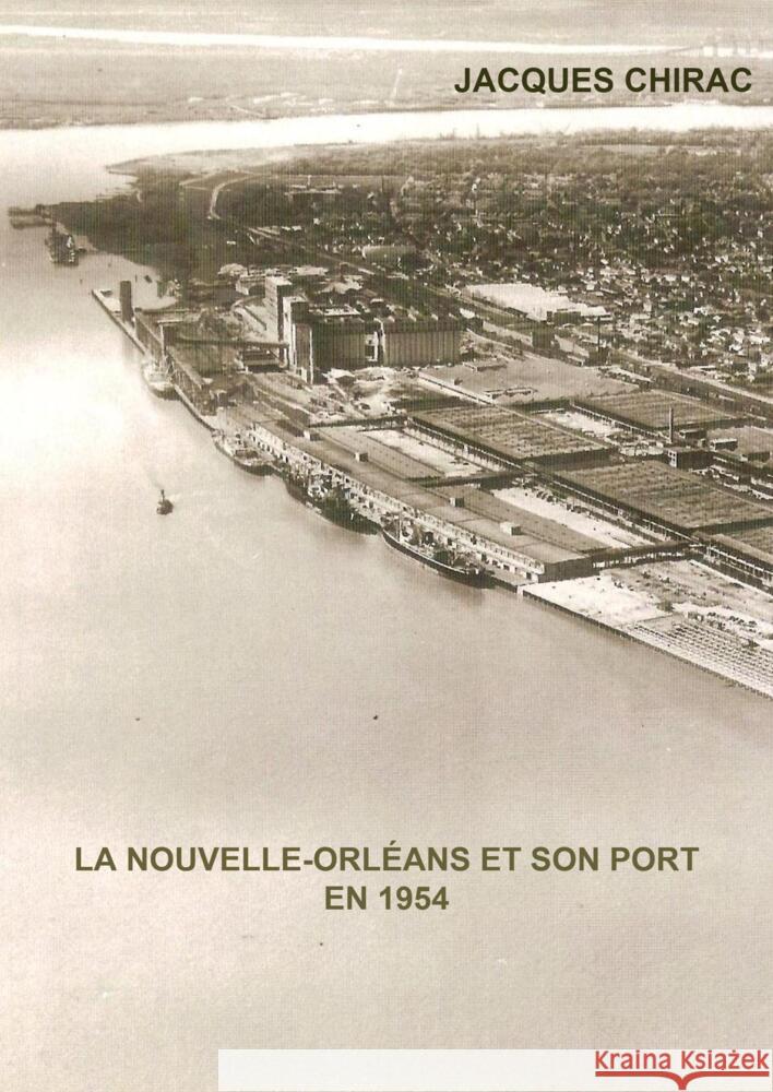 La Nouvelle-Orléans et son port en 1954 Chirac, Jacques 9789403638454 Bookmundo - książka