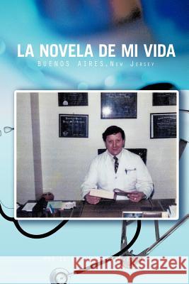 La Novela de Mi Vida: Buenos Aires-New Jersey Zanvettor, Jorge 9781426972898 Trafford Publishing - książka