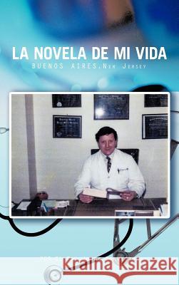 La Novela de Mi Vida: Buenos Aires-New Jersey Zanvettor, Jorge 9781426972904 Trafford Publishing - książka