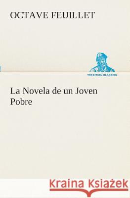 La Novela de un Joven Pobre Octave Feuillet 9783849526429 tredition GmbH - książka