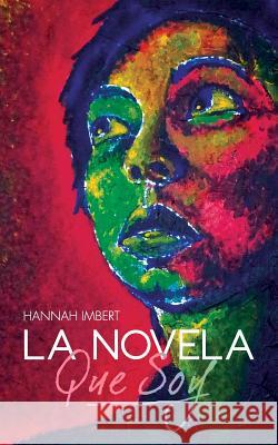 La novela que soy. Imbert, Hannah 9780615995083 Hannah Imbert - książka