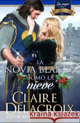 La novia blanca como la nieve Claire Delacroix Lauren Izquierdo 9781990279331 Deborah A. Cooke - książka