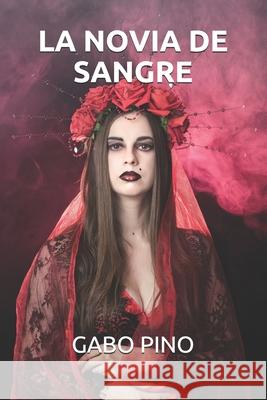 La Novia de Sangre Gabo Pino 9798539297633 Independently Published - książka