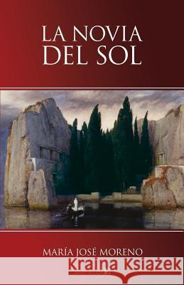 La novia del sol Moreno, Maria Jose 9781542732215 Createspace Independent Publishing Platform - książka