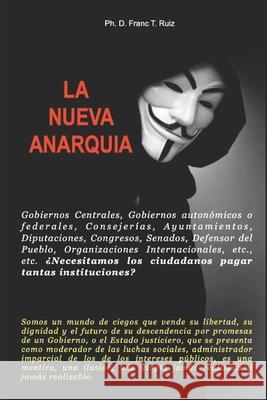 La Nueva Anarquia Franc T Ruiz 9798756154009 Independently Published - książka