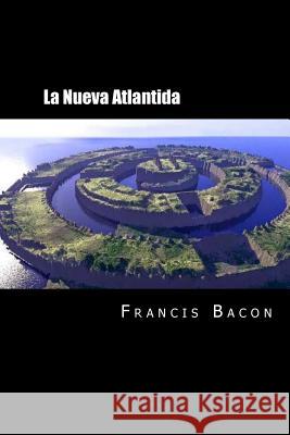 La Nueva Atlantida Francis Bacon 9781985765306 Createspace Independent Publishing Platform - książka