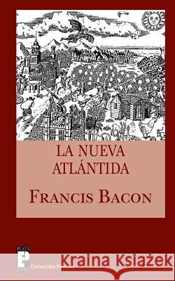 La Nueva Atlántida Bacon, Francis 9781475050363 Createspace - książka