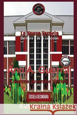 La Nueva Escuela: del Libro 2 de la Coleccion Daniel Guerra Ann a. Guerra 9781790464739 Independently Published - książka