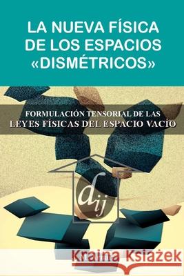 La nueva Fisica de los espacios dismetricos Arnaiz   9798361962099 Independently Published - książka