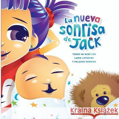 La Nueva Sonrisa de Jack: Tener Un Bebe' Con Labio Leporino Y Paladar Hendido Suzanne West Jennifer Rhodes Brooke Fetissoff 9781719376242 Createspace Independent Publishing Platform - książka