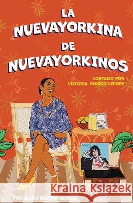 La Nuevayorkina de Nuevayorkinos Mu Djali Brown-Cepeda Ricardo Casta 9780578868080 Nuevayorkinos - książka