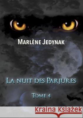 La nuit des Parjures Marlène Jedynak 9782322161898 Books on Demand - książka
