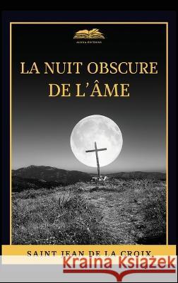 La nuit obscure de l\'?me: Edition en larges caract?res Saint Jean D 9782384550692 Alicia Editions - książka
