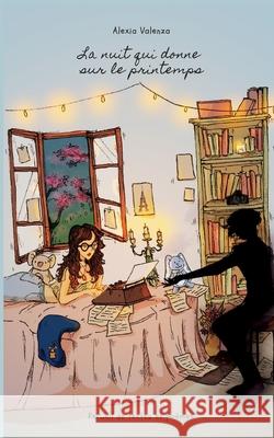 La nuit qui donne sur le printemps Alexia Valenza 9782322656059 Bod - Books on Demand - książka