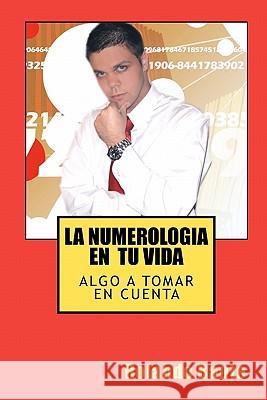 La numerologia en tu vida: Algo a tomar en cuenta Fatima, Paulina 9781450569620 Createspace - książka