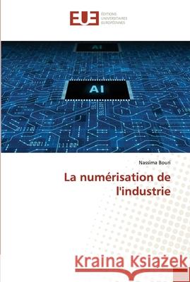 La numérisation de l'industrie Nassima Bouri 9786202548038 Editions Universitaires Europeennes - książka