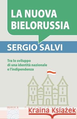 La Nuova Bielorussia Sergio Salvi 9788886111454 Insula - książka