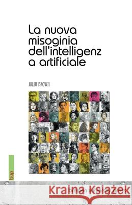 La nuova misoginia dell'intelligenza artificiale Julia Brown 9783691735536 Bremen University Press - książka