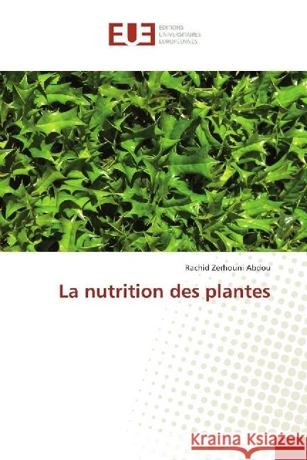 La nutrition des plantes Zerhouni Abdou, Rachid 9783841746832 Éditions universitaires européennes - książka