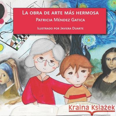 La obra de arte más hermosa Méndez Gatica, Patricia 9781086917192 Independently Published - książka