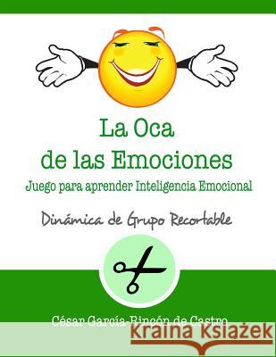 La Oca de las Emociones: Juego para aprender Inteligencia Emocional García-Rincón de Castro, César 9781728755335 Independently Published - książka