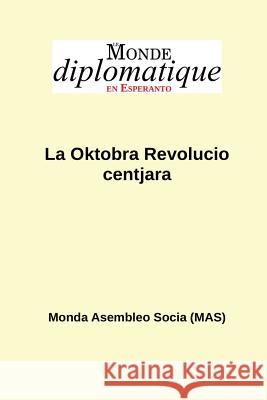 La Oktobra Revolucio centjara Vilhelmo Lutermano, Le Monde Diplomatique En Esperanto 9782369601098 Monda Asembleo Socia - książka