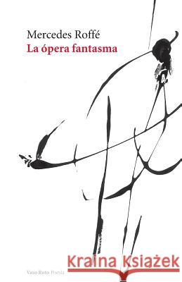 La opera fantasma Roffe, Mercedes 9781502966612 Createspace - książka