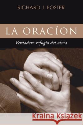 La Oración Foster, Richard J. 9781597523608 Wipf & Stock Publishers - książka