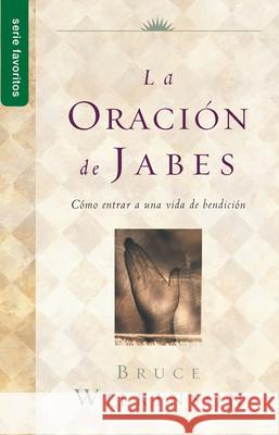 La Oración de Jabes - Serie Favoritos Wilkinson, Bruce 9780789918369 Spanish House - książka
