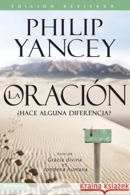 La Oración: ¿Hace Alguna Diferencia? Yancey, Philip 9780829740561 Vida Publishers - książka