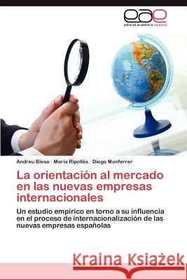 La Orientacion Al Mercado En Las Nuevas Empresas Internacionales  9783844336115 Editorial Acad Mica Espa Ola - książka